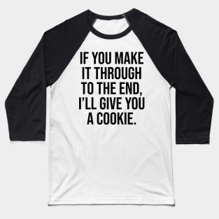 if you make it through the end Tiktok Youtube Instagram Baseball T-Shirt